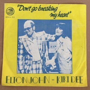 Elton John & Kiki Dee - Don't go breaking my heart 7" Single