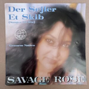 Savage Rose - Der sejler et skib (Sangen til Mia)  7" Single