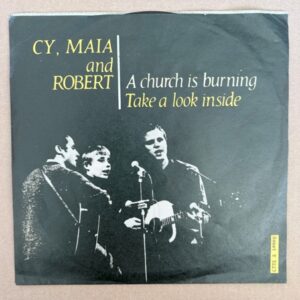 Cy, Maia and Robert - A church is burning  7" Single
