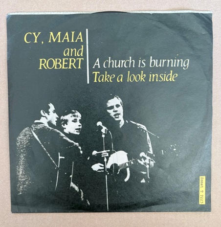 Cy, Maia and Robert - A church is burning 7" Single