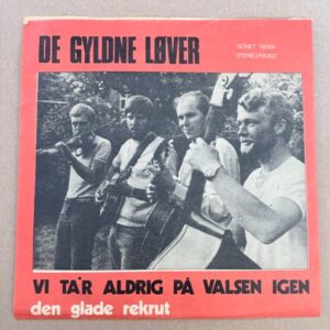 De Gyldne Løver - Vi ta'r aldrig på valsen igen  7" Single